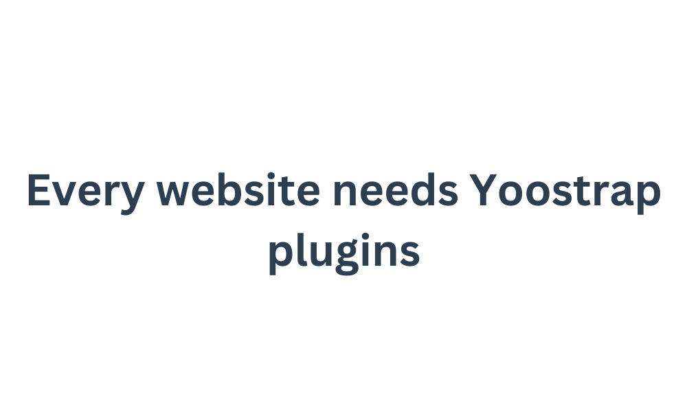 Every website needs Yoostrap plugins