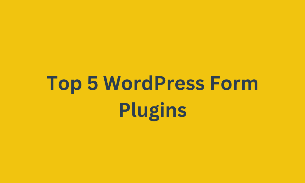 Top 5 WordPress Form Plugins